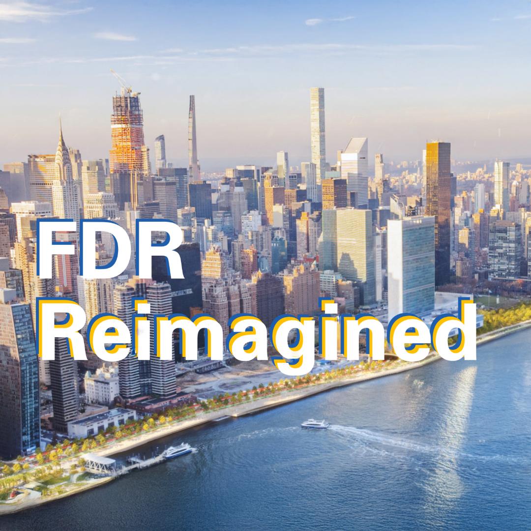 Image of New York City coastline with FDR highway and the words FDR Reimagined.