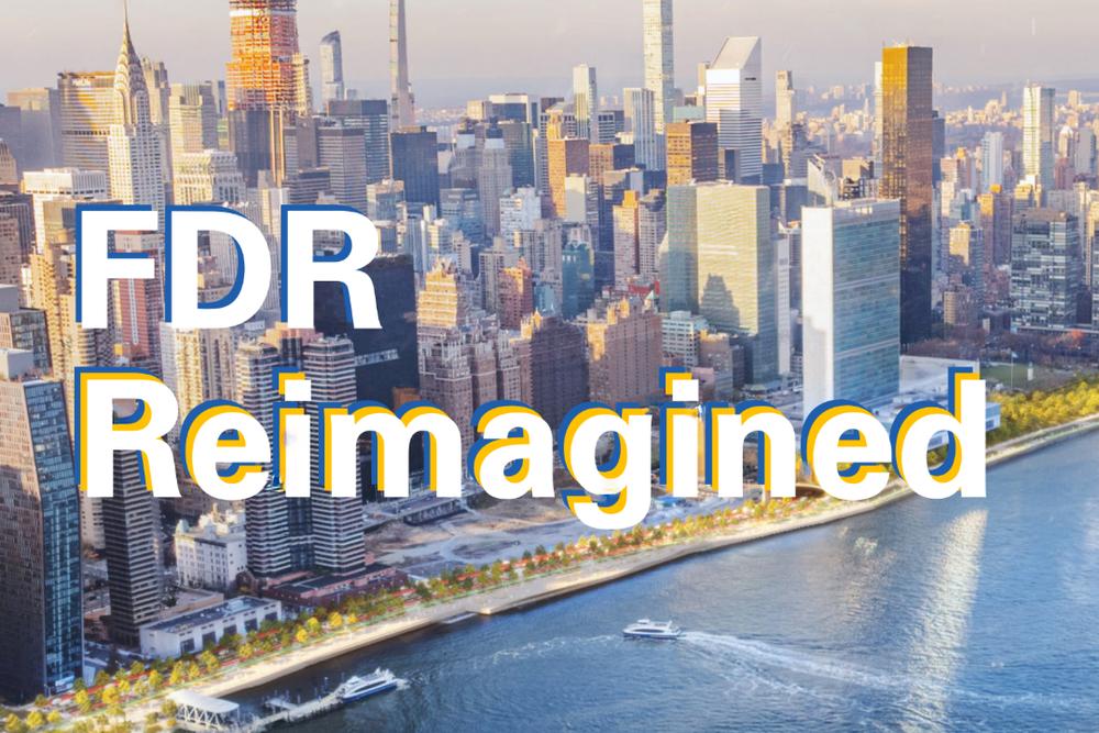 Image of New York City coastline with FDR highway and the words FDR Reimagined.